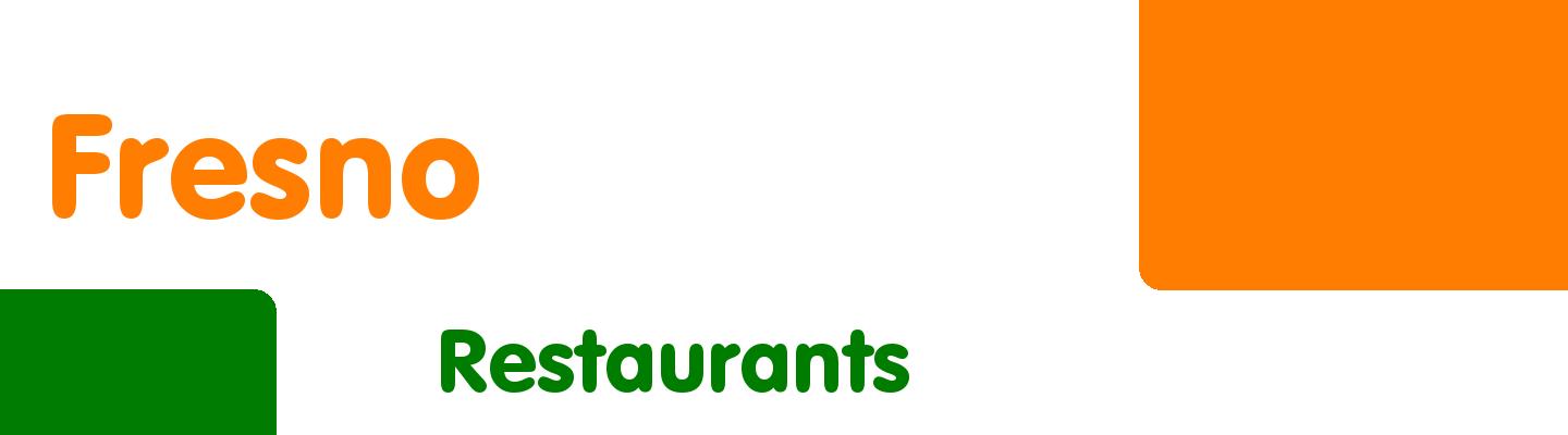 Best restaurants in Fresno - Rating & Reviews