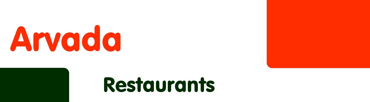Best restaurants in Arvada - Rating & Reviews