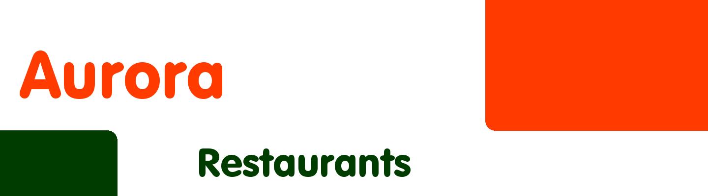 Best restaurants in Aurora - Rating & Reviews
