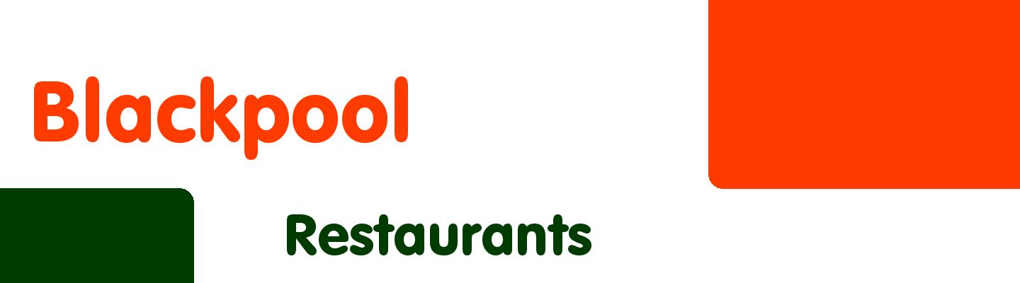 Best restaurants in Blackpool - Rating & Reviews