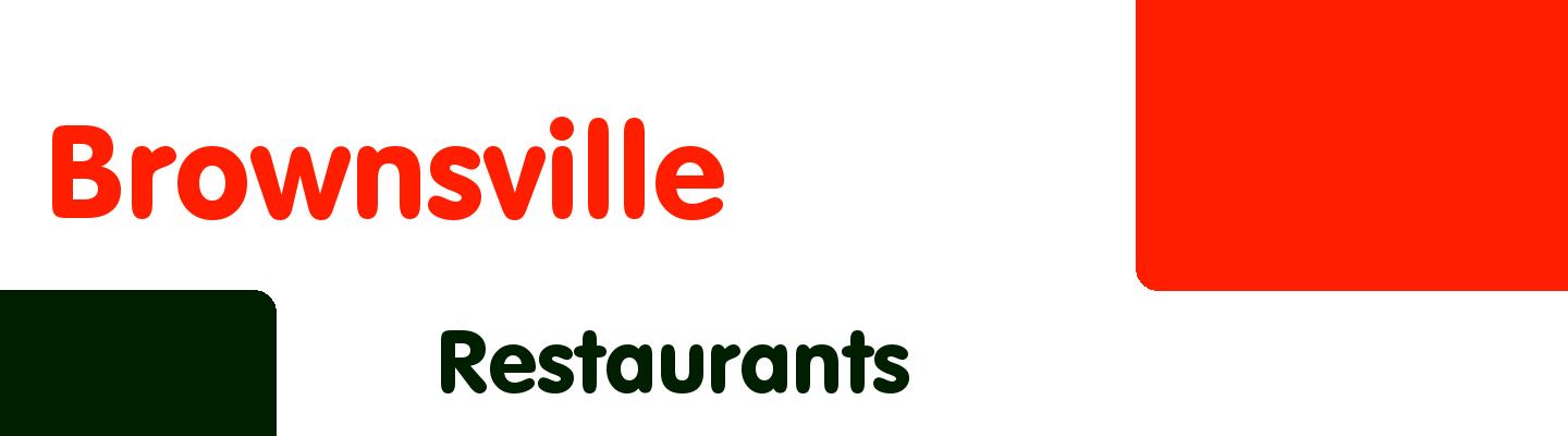 Best restaurants in Brownsville - Rating & Reviews