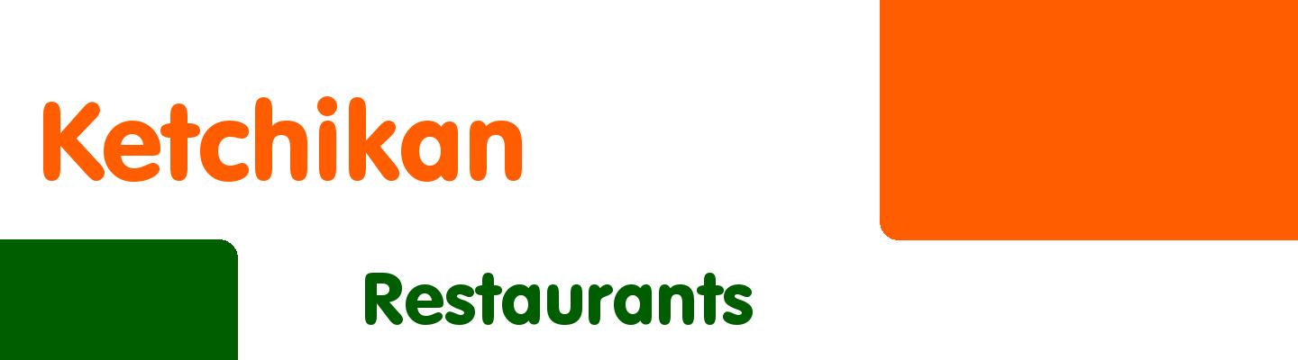 Best restaurants in Ketchikan - Rating & Reviews