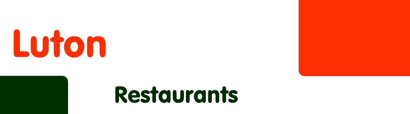 Best restaurants in Luton - Rating & Reviews