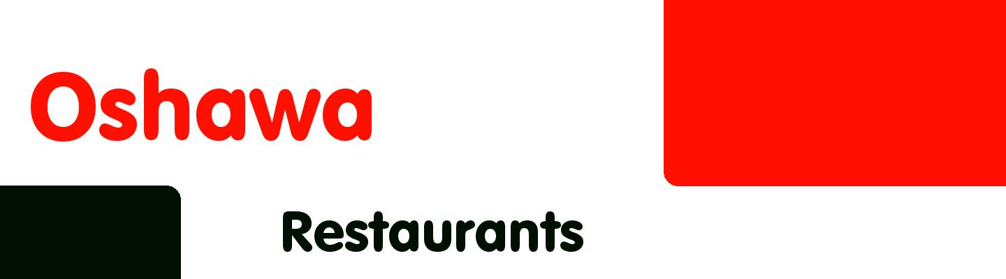 Best restaurants in Oshawa - Rating & Reviews